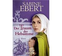 Sabine Ebert – Le rêve de la sage-femme – Saga des sages-femmes, Tome 5 – Roman – Poche
