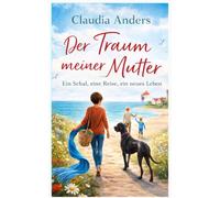 Der Traum meiner Mutter: Ein Schal, eine Reise, ein neues Leben
