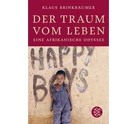 Der Traum vom Leben: Eine afrikanische Odyssee