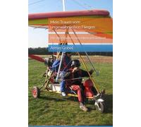 Der Traum vom ungewöhnlichen Fliegen: Mit drei Rädern den Himmel erobert