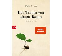 Der Traum von einem Baum: Roman