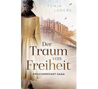 Fenja Lüders Der Traum von Freiheit: Speicherstadt-Saga. Roman (Die Kaff (Relié)
