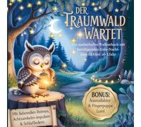 DER TRAUMWALD WARTET: Ein zauberhaftes Vorlesebuch mit beruhigenden Gute-Nacht-Geschichten ab 1 Jahr