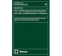 Der Treibhausgasemissionshandel auf dem strafrechtlichen Prüfstand: Zur Rolle des Strafrechts und dessen Alternativen im Kampf gegen den menschengemachten Klimawandel