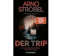 Arno Strobel Der Trip - Du hast dich frei gefühlt. Bis er dich fand.: Ps (Poche)
