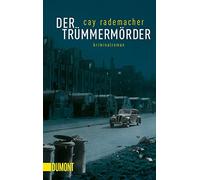 Der Trümmermörder: Kriminalroman