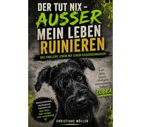 Der tut nix: Ausser mein Leben ruinieren