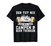 der tut nix der will nur campen & Bier Campen Bier Camping T-Shirt