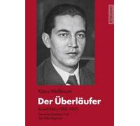 Der Uberlaufer: Rudolf Diels 1900-1957 - Der Erste Gestapo-chef Des Hitler-regimes