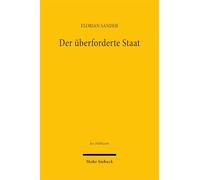 Der überforderte Staat: Die wohlfahrtsstaatliche Krise der Spätmoderne als Verfassungsproblem