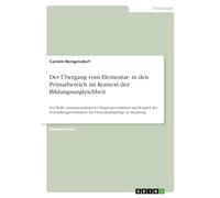 Der Übergang vom Elementar- in den Primarbereich im Kontext der Bildungsungleichheit: Zur Rolle institutionalisierter Diagnoseverfahren am Beispiel ... für Viereinhalbjährige in Hamburg