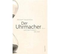 Der Uhrmacher und das Flüstern der Zeit | Michael Hausenblas Michael Hausenblas (Auteur)