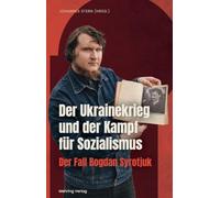 Der Ukrainekrieg und der Kampf für Sozialismus: Der Fall Bogdan Syrotjuk