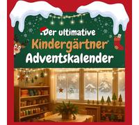 Der ultimative Kindergärtner-Adventskalender: 24 Tage Spaß. Das ideale Geschenk