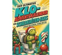Der ultimative Klo-Adventskalender für Schildkröten-Fans: Langsam zur Schüssel, sicher ans Ziel. Lustiges Geschenk für Weihnachten und Advent