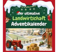 Der ultimative Landwirtschaft-Adventskalender: 24 Tage Spaß. Das ideale Geschenk