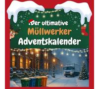 Der ultimative Müllwerker-Adventskalender: 24 Tage Spaß. Das ideale Geschenk