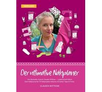 Der ultimative Nähplaner: Dein Nähjournal für 75 Nähprojekte inklusive 20 Seiten Tipps & Tricks. Von Bestseller Autorin Claudia Witticke - Leidenschaft Nähen.