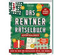Der ultimative Rentner-Rätselbuch-Adventskalender: Jeden Tag im Advent neue und nostalgische Rätsel zum Knobeln. Mit großer Schrift