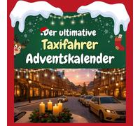 Der ultimative Taxifahrer-Adventskalender: 24 Tage Spaß. Das ideale Geschenk