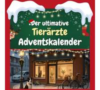 Der ultimative Tierärzte-Adventskalender: 24 Tage Spaß. Das ideale Geschenk