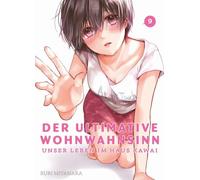 Der ultimative Wohnwahnsinn: Unser Leben im Haus Kawai 09: In diesem RomCom-Manga entdeckt ein Schüler Liebe und das absolute Chaos in einem verrückten Wohnheim