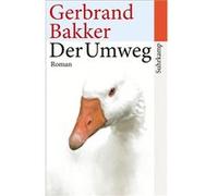 Der Umweg | Gerbrand Bakker Gerbrand Bakker (Auteur)