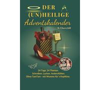 Der (un)heilige Adventskalender für Frauen: Frecher Mitmach-Kalender mit 24 Tagen voller Nähe, Spaß & ehrlicher Selbstliebe - Weihnachten ohne Klischees