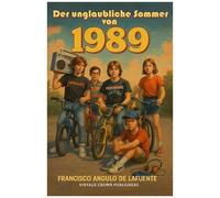Der Unglaubliche Sommer Von 1989 (German Edition)