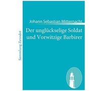 Der Unglückselige Soldat Und Vorwitzige Barbirer
