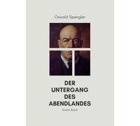 Der Untergang des Abendlandes (Erster Band): Originalausgabe