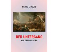 Der Untergang vor dem Aufstieg