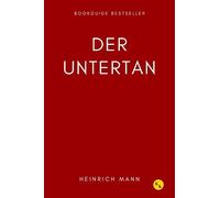 Der Untertan -: Heinrich Mann - Ein Entwicklungsroman (German Edition)