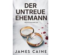 Der Untreue Ehemann: Ein Psychothriller