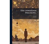 Der Unwissende Philosoph...