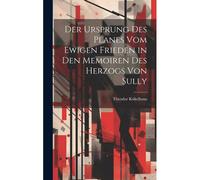 Der Ursprung Des Planes Vom Ewigen Frieden In Den Memoiren Des Herzogs Von Sully