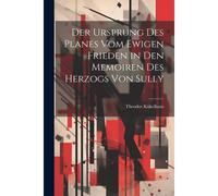 Der Ursprung Des Planes Vom Ewigen Frieden In Den Memoiren Des Herzogs Von Sully