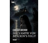 Der Vampir von Bracken's Folly: Der Crime-Noir-Klassiker!
