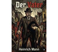 Der Vater - Heinrich Mann - Classic Books Forever - ebook (ePub) - Livre