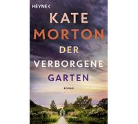 Der verborgene Garten: Roman