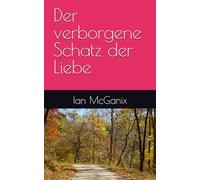 Der verborgene Schatz der Liebe