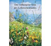 Der verborgene Sinn des Lebensrücklaufes