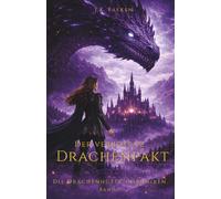 Der verbotene Drachenpakt: Die Drachenhüter Chroniken Band 1