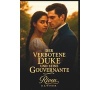 Der verbotene Duke und seine Gouvernante (Band 1): Wenn Ansehen auf Verlangen trifft: Ein historischer Regency-Liebesroman