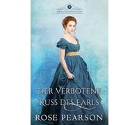 Der verbotene Kuss des Earls: Eine historische Liebesgeschichte