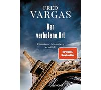Der verbotene Ort: Kommissar Adamsberg ermittelt