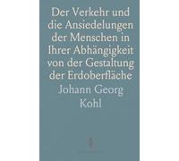 Der Verkehr und die Ansiedelungen der Menschen in Ihrer Abhängigkeit von der Gestaltung der Erdoberfläche