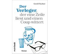 Der Verleger, der eine Zeile liest und einen Coup wittert: Roman