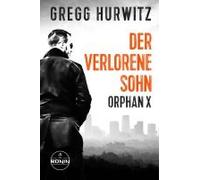 Der Verlorene Sohn. Ein Orphan X Thriller
