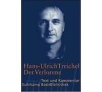 Der Verlorene. Text und Kommentar Treichel, Hans-Ulrich (Auteur)